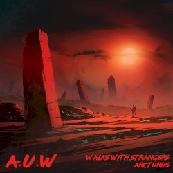 Walks with Strangers / Arcturus