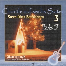 Choräle auf sechs Saiten 3: Stern über Bethlehem