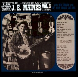The Legendary J.E. Mainer: Vol. 3