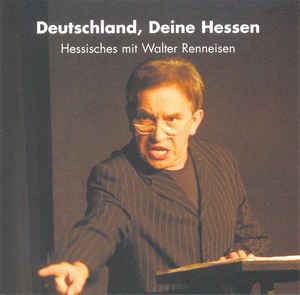 Deutschland, Deine Hessen - Hessisches Mit Walter Renneisen