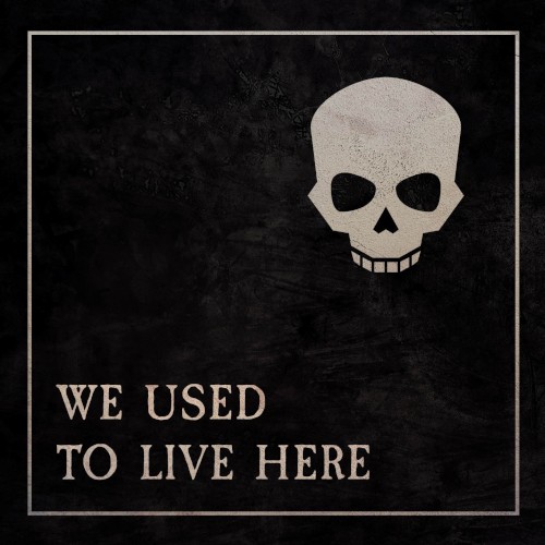 We Used to Live Here