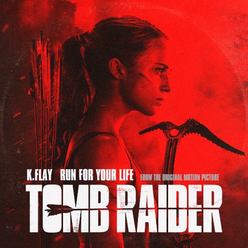 Run for Your Life (From the Original Motion Picture “Tomb Raider”)