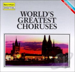 World’s Greatest Choruses