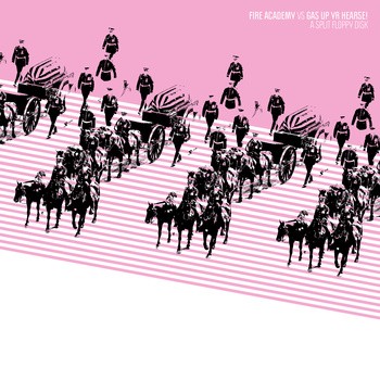 Fire Academy /// Gas Up Yr Hearse‼ Split