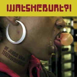 Watskeburt?!
