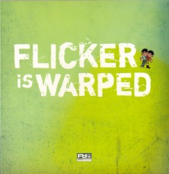 Flicker is Warped