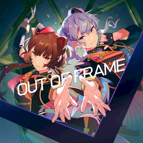 OUT OF FRAME