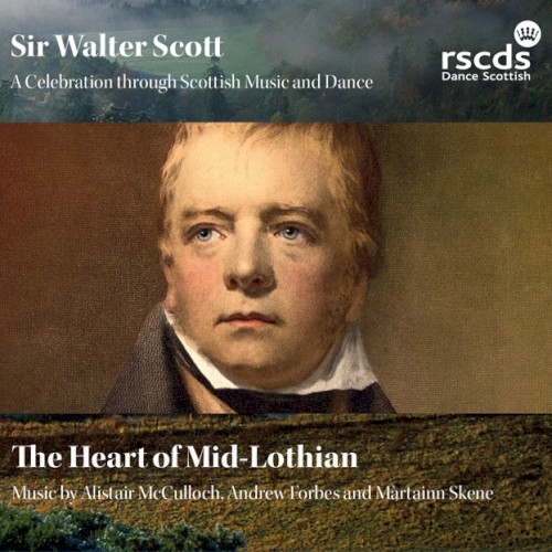 Sir Walter Scott - A Celebration through Scottish Music and Dance