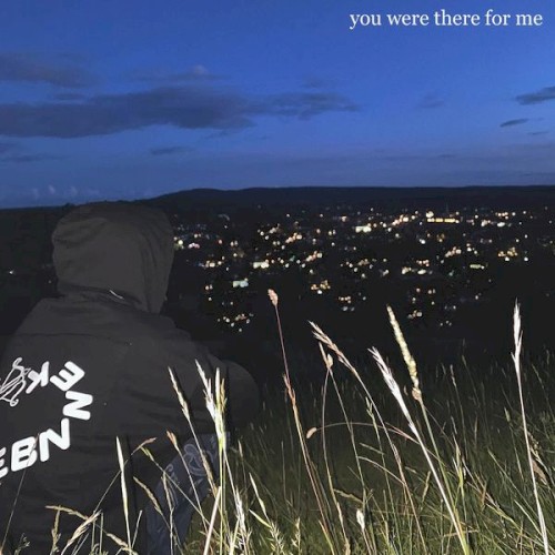 You Were There for Me