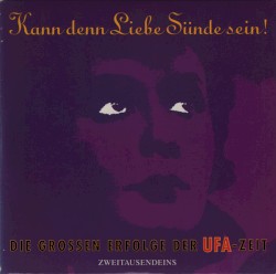 Kann denn Liebe Sünde sein? Die großen Erfolge der UFA