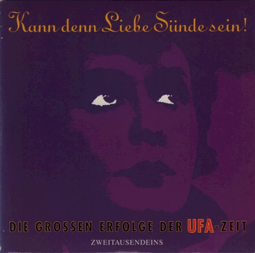 Kann denn Liebe Sünde sein? Die großen Erfolge der UFA