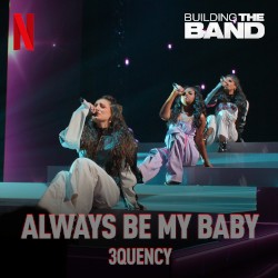 Always Be My Baby (from the Netflix Series "Building the Band") [Live]