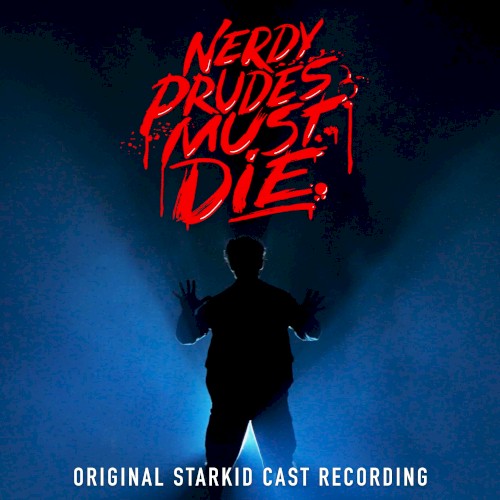 Nerdy Prudes Must Die: Original StarKid Cast Recording