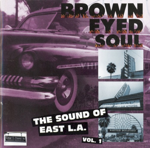 Brown Eyed Soul: The Sound of East L.A., Vol. 1