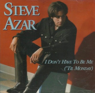 I Don’t Have To Be Me (’til Monday)