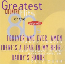 Greatest Country Hits of the ’80s, Volume 3