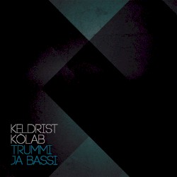 Keldrist kõlab trummi ja bassi