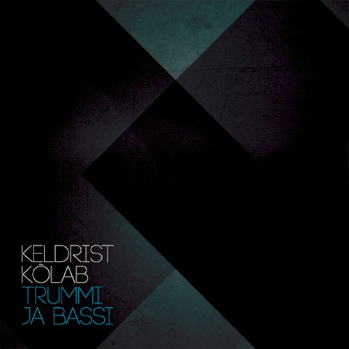 Keldrist kõlab trummi ja bassi