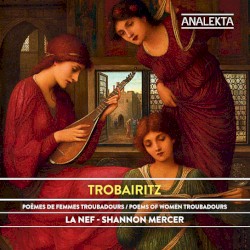 Trobairitz: Poems of Women Troubadours