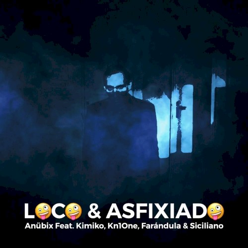 Loco y Asfixiado