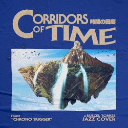 Corridors of Time (from “Chrono Trigger”)
