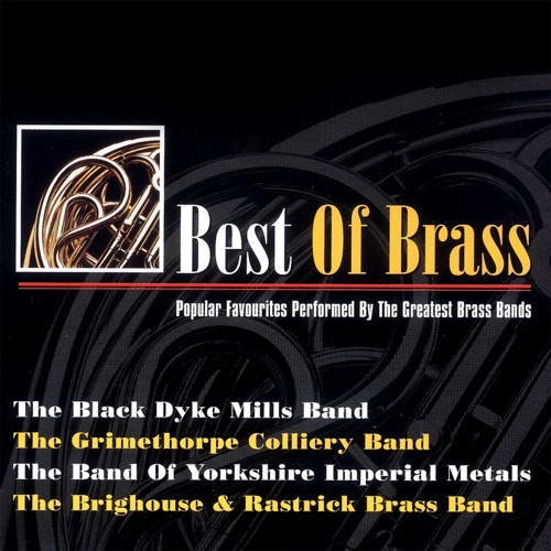 Best of Brass: Popular Favourites Performed by the Greatest Brass Bands
