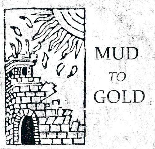 Mud to Gold
