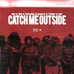 Catch Me Outside