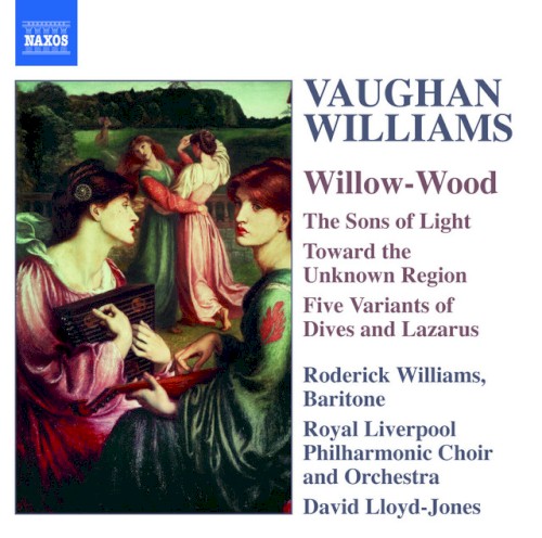 Willow-Wood / The Sons of Light / Toward the Unknown Region / Five Variants of Dives and Lazarus