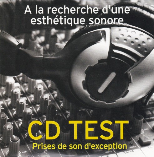 CD Test : Prises de son d'exception - A la recherche d'une esthétique sonore