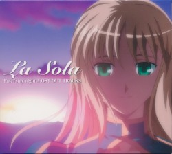 La Sola -Fate/stay night A.OST OUT TRACKS-
