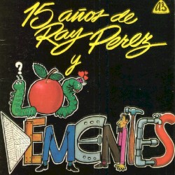 15 años de Ray Pérez y Los Dementes