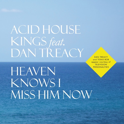 Heaven Knows I Miss Him Now