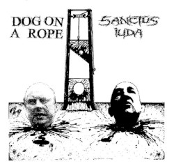 Dog on a Rope / Sanctus Iuda
