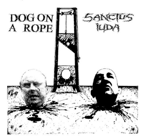 Dog on a Rope / Sanctus Iuda