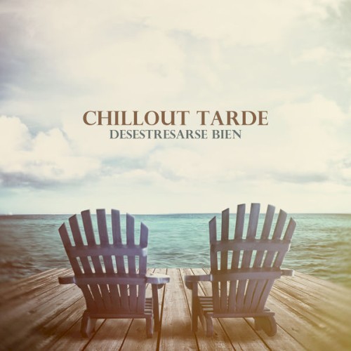 Chillout Tarde: Desestresarse Bien