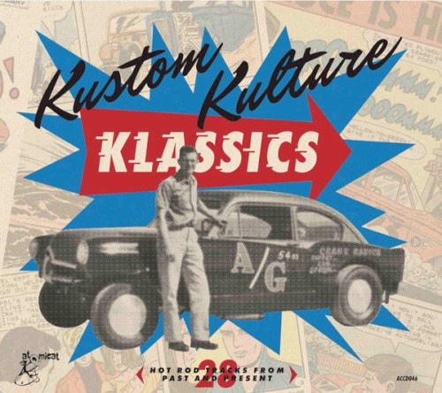 Kustom Kulture Klassics (28 Hot Rod Tracks From Past and Present)