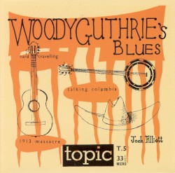 Woody Guthrie’s Blues