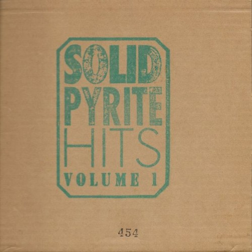 Solid Pyrite Hits, Volume 1