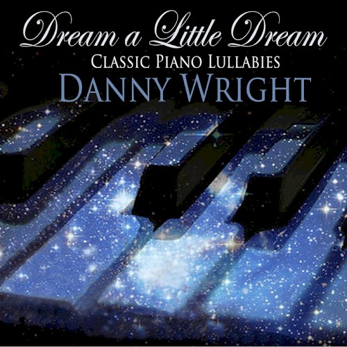 Dream a Little Dream: Classic Piano Lullabies