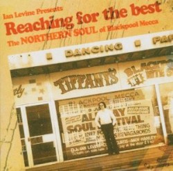 Reaching for the Best (The Northern Soul of Blackpool Mecca)