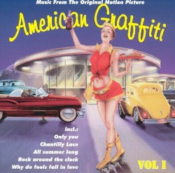 American Graffiti, Vol I: Music From the Original Motion Picture