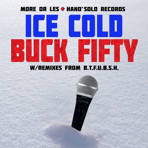 Ice Cold Buck Fifty