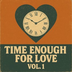 Time Enough For Love, Vol. 1