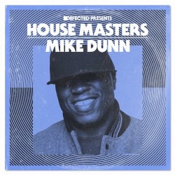 Defected presents House Masters: Mike Dunn