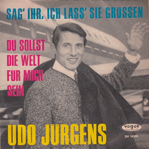Sag’ ihr, ich laß’ sie grüßen / Du sollst die Welt für mich sein