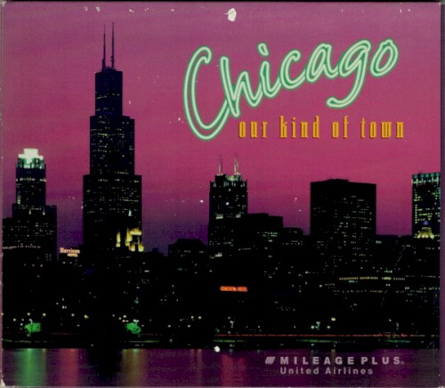 Chicago: Our Kind of Town