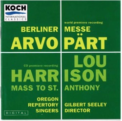Pärt: Berliner Messe / Harrison: Mass to St. Anthony
