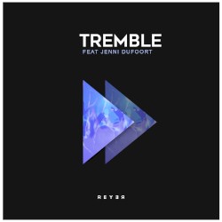 Tremble (Reyer remix)