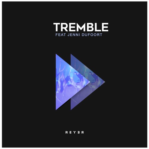 Tremble (Reyer remix)